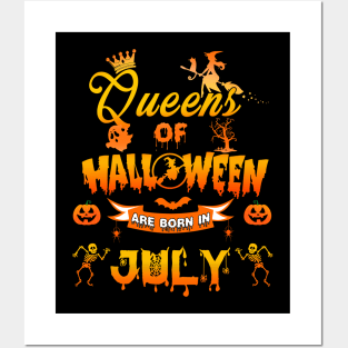 Queen of halloween are born in July tshirt birthday for woman funny gift t-shirt Posters and Art